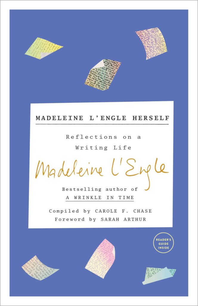 Madeleine L’Engle Herself: Reflections on a Writing Life by Madeleine L'Engle