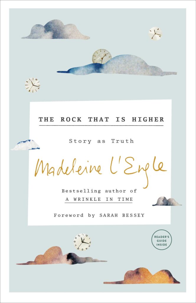 The Rock that is Higher by Madeleine L'Engle