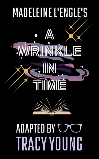A Wrinkle in Time — Adapted by Tracy Youn A Wrinkle in Time — Adapted by Tracy Young