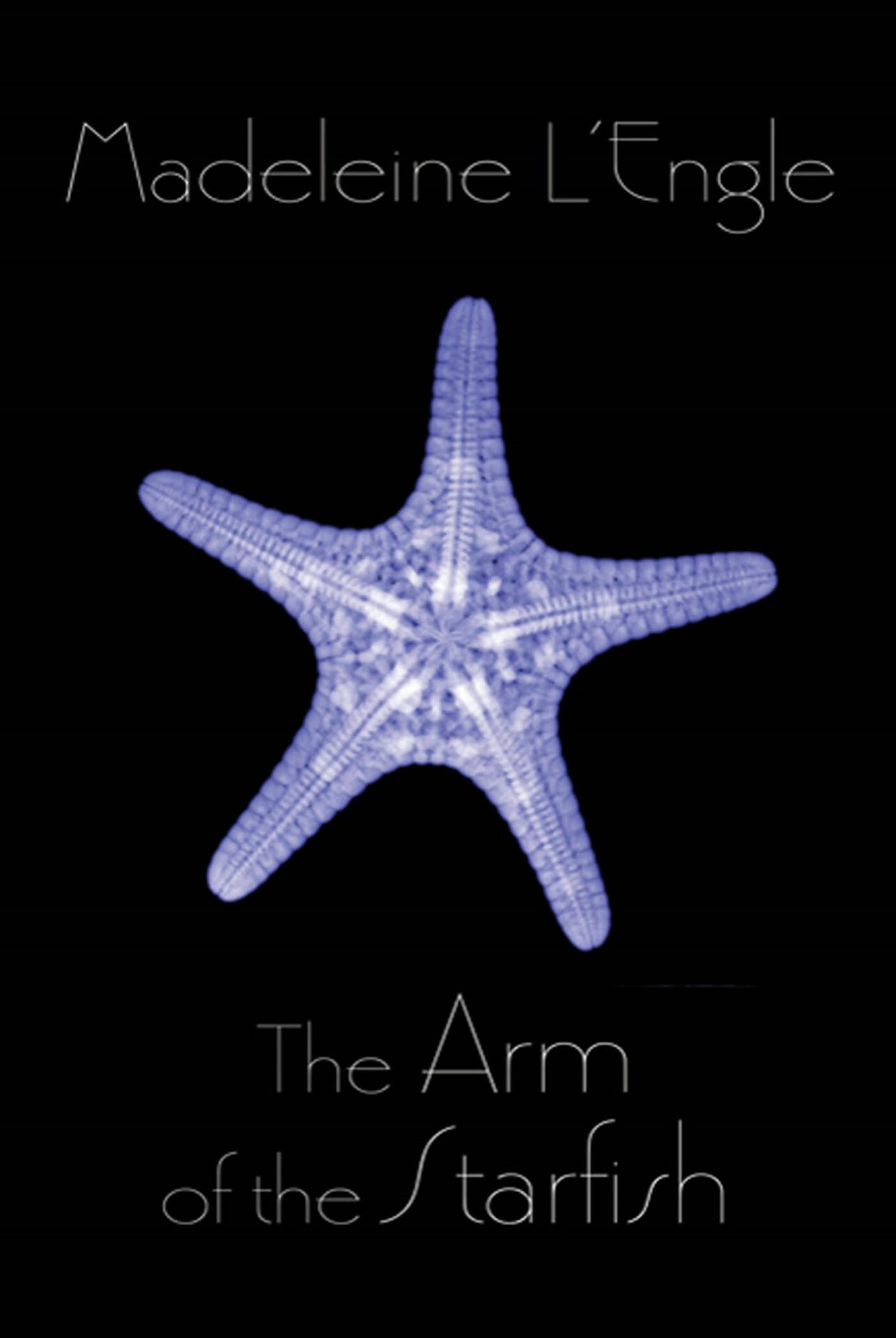 The Arm of the Starfish The Arm of the Starfish by Madeleine L'Engle